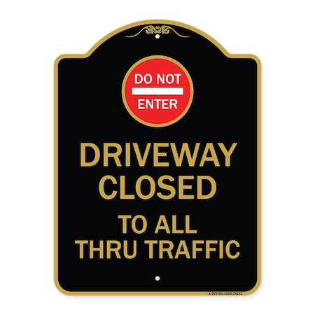 Signmission Driveway Closed to All Thru Traffic W/ Do Not Enter Heavy-Gauge Alum Sign, 18" x 24", BG-1824-24132 A-DES-BG-1824-24132